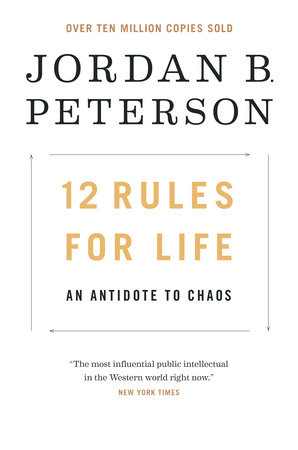 12 Rules for Life: An Antidote to Chaos [Book]