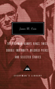 The Postman Always Rings Twice, Double Indemnity, Mildred Pierce, and Selected Stories