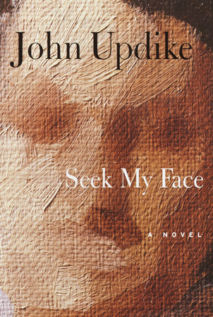 Seek My Face by John Updike