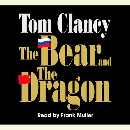 The Bear and the Dragon by Tom Clancy