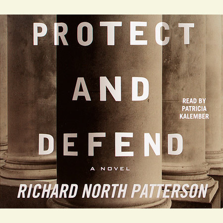 Protect and Defend by Richard North Patterson