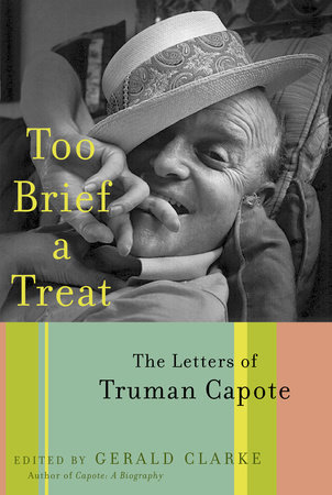 Too Brief a Treat by Truman Capote