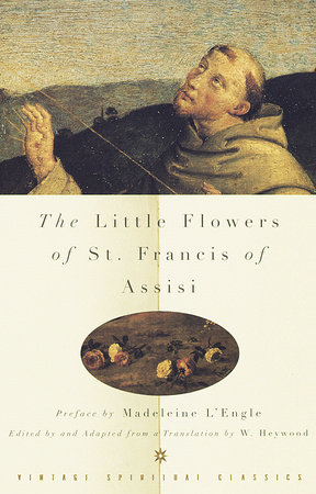 The Little Flowers of St. Francis of Assisi by Ugolino di Monte Santa Maria and St. Francis