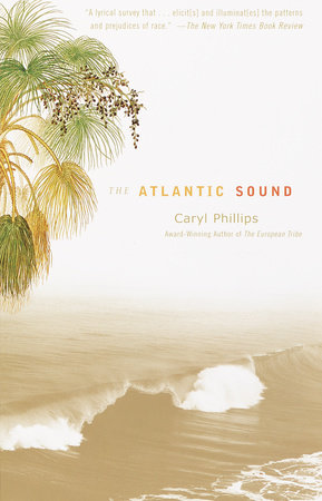 The Atlantic Sound by Caryl Phillips