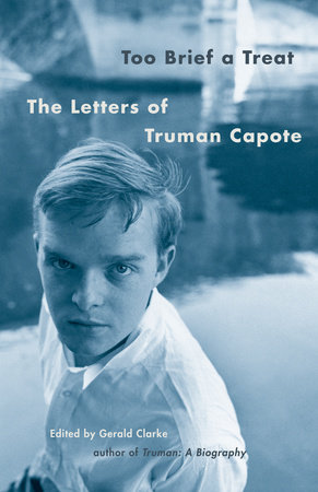 Too Brief a Treat by Truman Capote