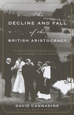 The Decline and Fall of the British Aristocracy by David Cannadine