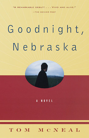 Goodnight, Nebraska by Tom McNeal