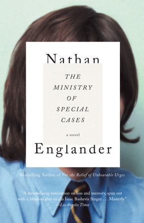 The Ministry of Special Cases by Nathan Englander