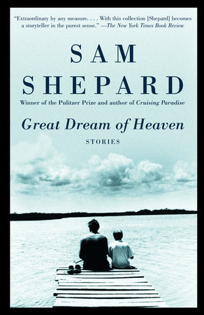 Great Dream of Heaven by Sam Shepard