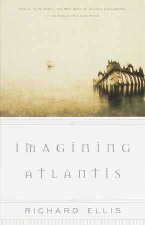 Imagining Atlantis by Richard Ellis