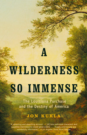 A Wilderness So Immense by Jon Kukla