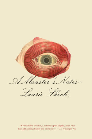 A Monster's Notes by Laurie Sheck