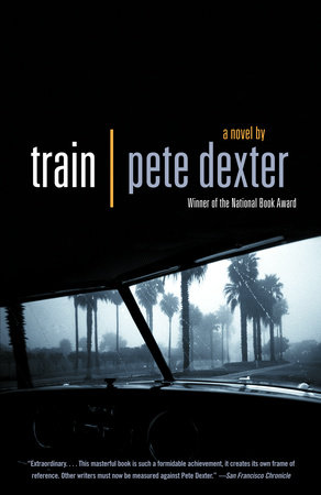 Train by Pete Dexter