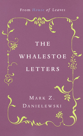 The Whalestoe Letters by Mark Z. Danielewski