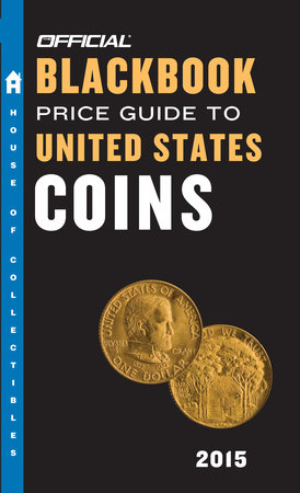 The Official Blackbook Price Guide to United States Coins 2015, 53rd Edition by Thomas E. Hudgeons, Jr.