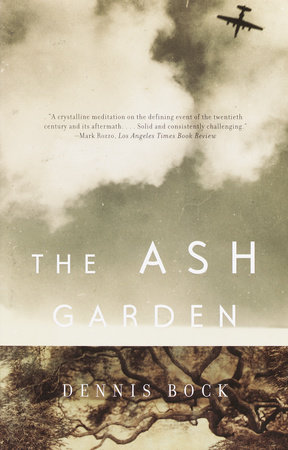 The Ash Garden by Dennis Bock