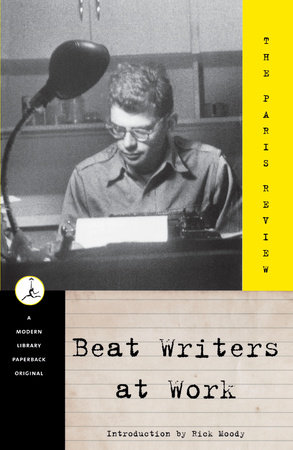 Beat Writers at Work by Paris Review