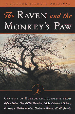 The Raven and the Monkey's Paw by Edgar Allan Poe, Edith Wharton, Saki, Charles Dickens and O. Henry