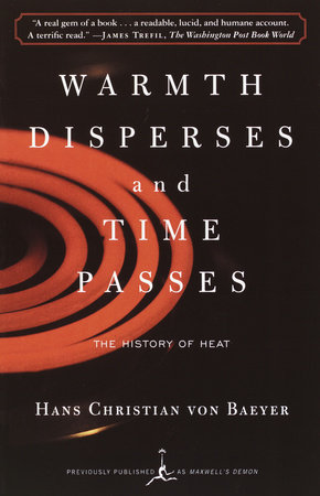 Warmth Disperses and Time Passes by Hans Christian Von Baeyer