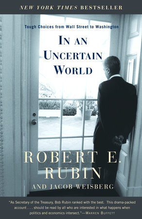 In an Uncertain World by Robert Rubin and Jacob Weisberg