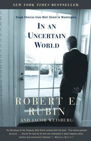 In an Uncertain World by Robert E. Rubin and Jacob Weisberg