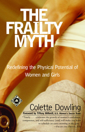 The Frailty Myth by Colette Dowling