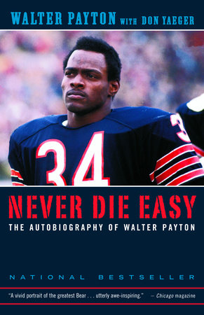 Never Die Easy by Walter Payton and Don Yaeger