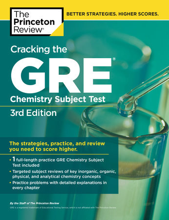 Cracking the GRE Chemistry Subject Test, 3rd Edition by The Princeton Review