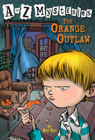 A to Z Mysteries: The Orange Outlaw by Ron Roy