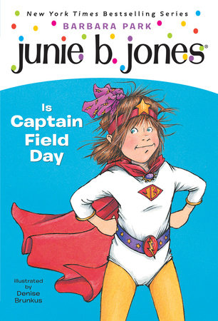 Junie B. Jones #16: Junie B. Jones Is Captain Field Day by Barbara Park