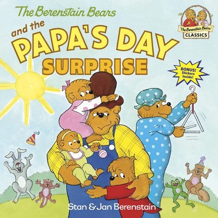 The Berenstain Bears and the Papa's Day Surprise by Stan Berenstain and Jan Berenstain