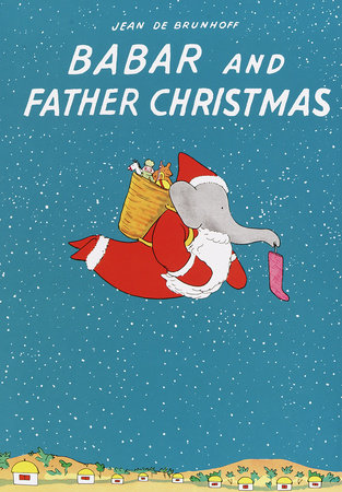 Babar and Father Christmas by Jean De Brunhoff