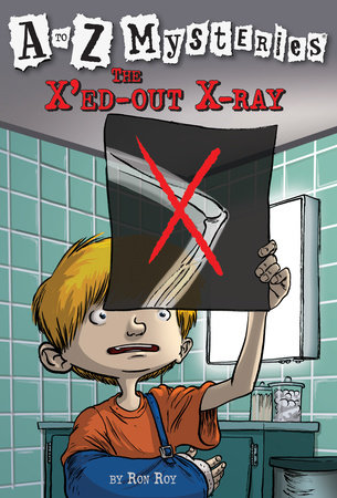 A to Z Mysteries: The X'ed-Out X-Ray by Ron Roy