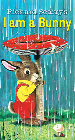I Am A Bunny by Ole Risom; illustrated by Richard Scarry