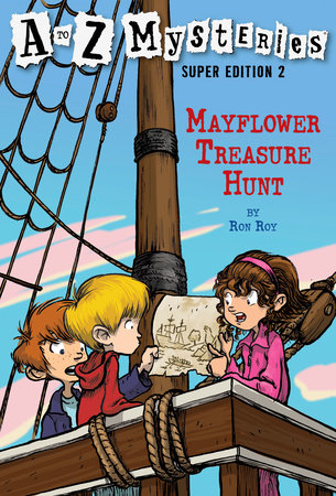 A to Z Mysteries Super Edition 2: Mayflower Treasure Hunt by Ron Roy