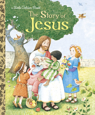 The Story of Jesus by Jane Werner Watson