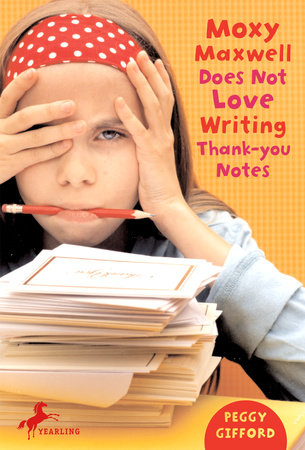 Moxy Maxwell Does Not Love Writing Thank-you Notes by Peggy Gifford; Illustrated by Valorie Fisher