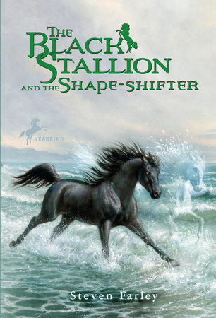 The Black Stallion and the Shape-shifter by Steven Farley