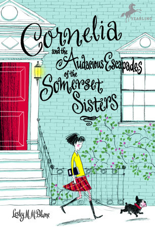 Cornelia and the Audacious Escapades of the Somerset Sisters by Lesley M. M. Blume