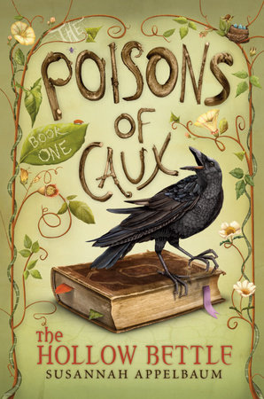 The Poisons of Caux: The Hollow Bettle (Book I) by Susannah Appelbaum; illustrated by Jennifer Taylor