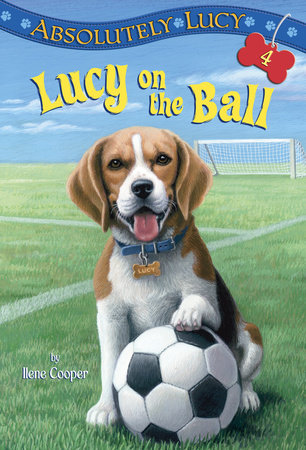 Absolutely Lucy #4: Lucy on the Ball by Ilene Cooper