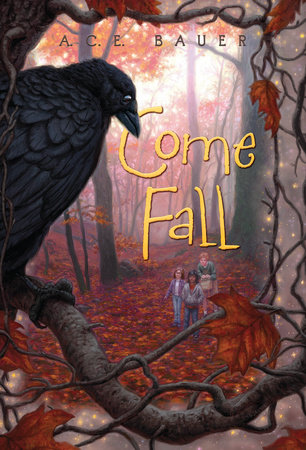 Come Fall by A.C.E. Bauer