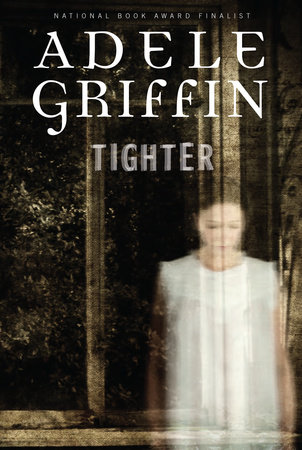 Tighter by Adele Griffin