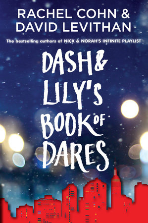 Dash & Lily's Book of Dares by Rachel Cohn and David Levithan