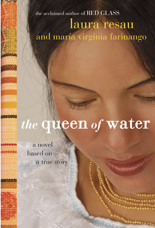 The Queen of Water by Laura Resau and Maria Virginia Farinango