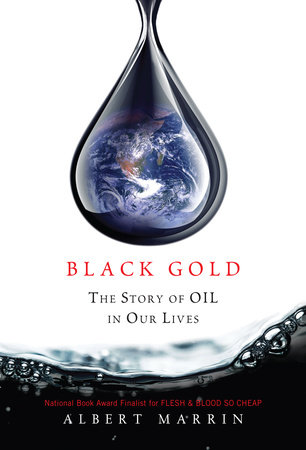 Black Gold by Albert Marrin
