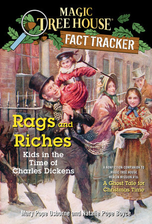 Rags and Riches: Kids in the Time of Charles Dickens by Mary Pope Osborne and Natalie Pope Boyce