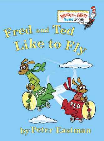 Fred and Ted like to Fly