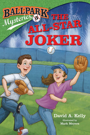 Ballpark Mysteries #5: The All-Star Joker by David A. Kelly