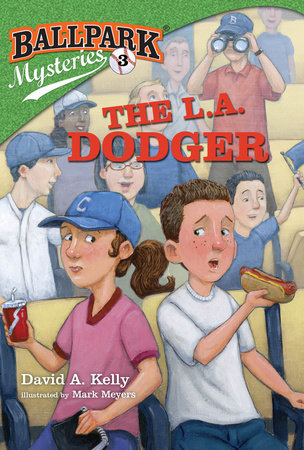 Ballpark Mysteries #3: The L.A. Dodger by David A. Kelly